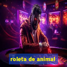 roleta de animal